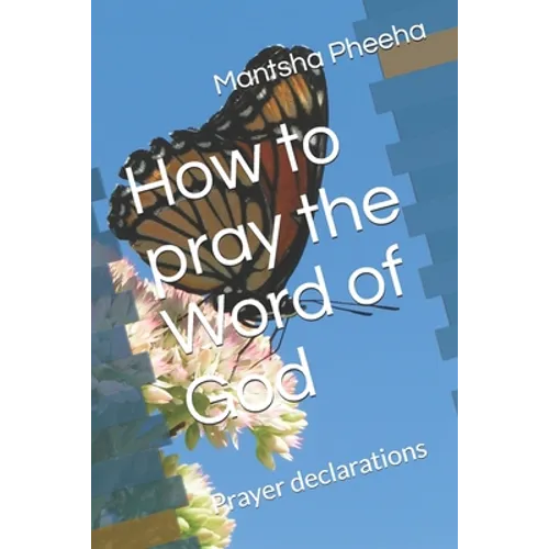 How to pray the Word of God: Prayer declarations