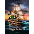 Magnolia Parks. Escoge El Camino Largo / Magnolia Parks: The Long Way Home