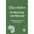 Deportation Its Meaning And Menace
