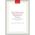 Peter Collinson and the Eighteenth-Century Natural History Exchange: Memoirs, American Philosophical Society (Vol. 264)
