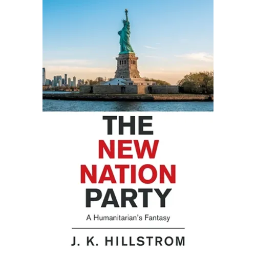 The New Nation Party: A Humanitarian's Fantasy