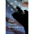 End Game Economics: Understaning the Coming Financial Crisis through Scripture