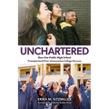 Unchartered: How One Public High School Transformed First-Generation College Success