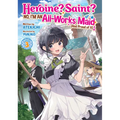Heroine? Saint? No, I'm an All-Works Maid (and Proud of It)! (Light Novel) Vol. 3