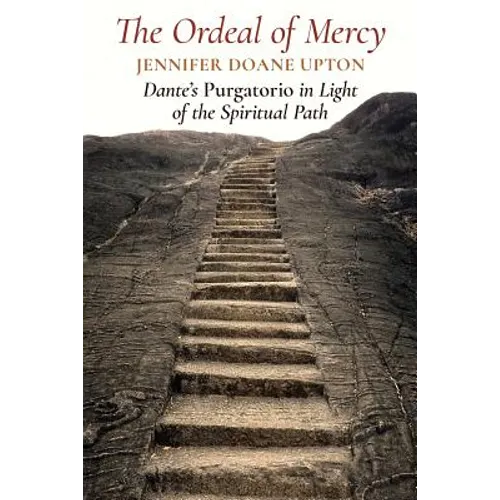 The Ordeal of Mercy: Dante's Purgatorio in Light of the Spiritual Path