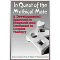 In Quest of the Mythical Mate: A Developmental Approach To Diagnosis And Treatment In Couples Therapy