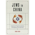 Jews in China: Cultural Conversations, Changing Perceptions