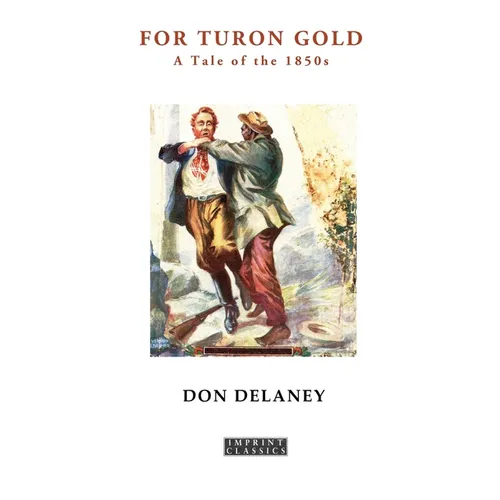For Turon Gold: A Tale of the 1850s