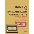 Das 1x1 der fundamentalen Aktienanalyse. Ein Lehr- und Arbeitsbuch für Anfänger und Fortgeschrittene