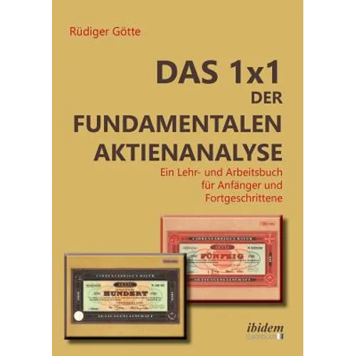 Das 1x1 der fundamentalen Aktienanalyse. Ein Lehr- und Arbeitsbuch für Anfänger und Fortgeschrittene