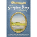 Miss Georgiana Darcy of Pemberley: a Pride & Prejudice sequel and companion to The Darcys of Pemberley