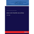 Letters to Her Friend Mrs. Eyre at Derby: 1747-1758