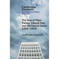 The Rise of Mass Parties, Liberal Italy, and the Fascist Dawn (1919-1924)