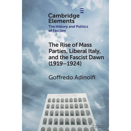 The Rise of Mass Parties, Liberal Italy, and the Fascist Dawn (1919-1924)