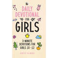 Daily Devotional for Girls: 3-Minute Devotions for Girls 10-12