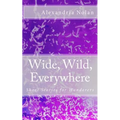 Wide, Wild, Everywhere: Short Stories for Wanderers