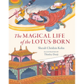 The Magical Life of the Lotus-Born
