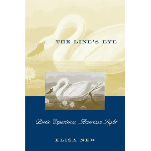 The Line's Eye: Poetic Experience, American Sight