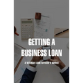 Getting A Business Loan: A Veteran Loan Officer's Advice: How To Get A Business Loan With No Money