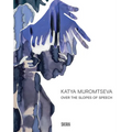Katya Muromtseva: Over the Slopes of Speech