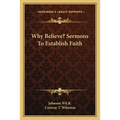 Why Believe? Sermons To Establish Faith