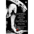 Living with Faith and Patience;Sai Baba's Teachings in the Light of Advaita