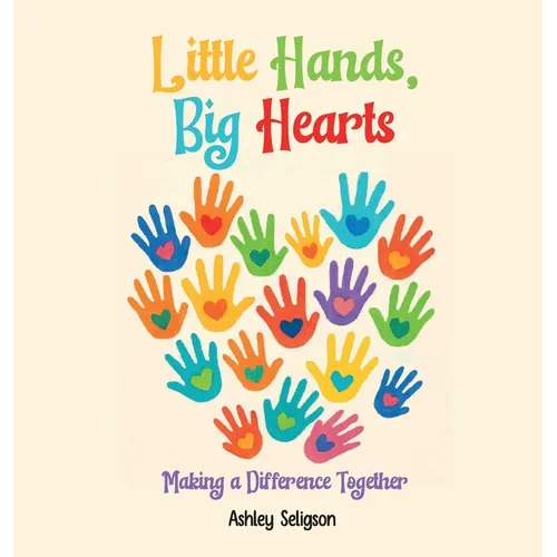 Little Hands, Big Hearts: Making A Difference Together