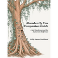 Abundantly You Companion Guide: A 52-Week Journal for Authentic Self-Care