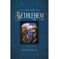 On the Way to Bethlehem: An Advent Study