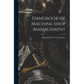 Handbook of Machine Shop Management