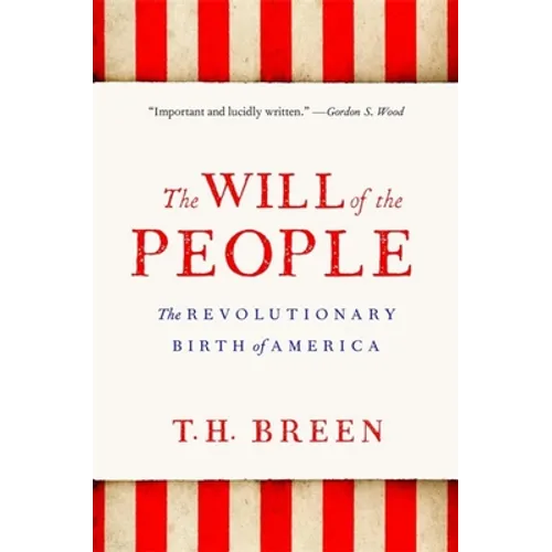 The Will of the People: The Revolutionary Birth of America