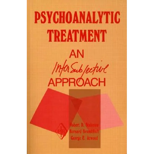 Psychoanalytic Treatment: An Intersubjective Approach