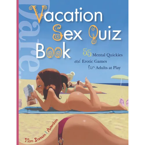 Vacation Sex Quiz Book: 55 Mental Quickies and Erotic Games for Adults at Play