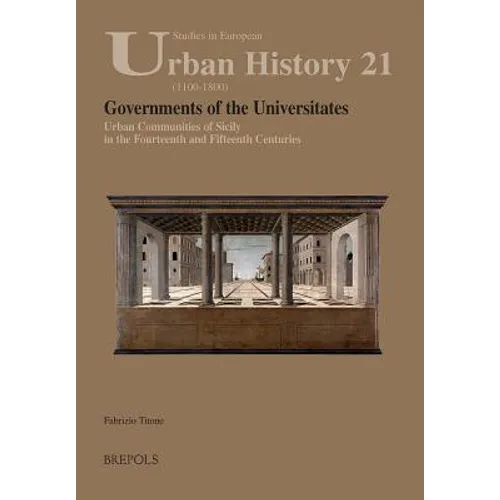 Seuh 21 Governments of the Universitates: Urban Communities of Sicily in the Fourteenth and Fifteenth Centuries