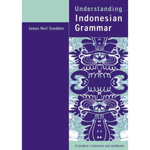 Understanding Indonesian Grammar: A Student's Reference and Workbook
