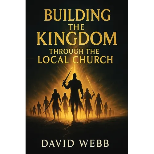 Building the Kingdom Through the Local Church
