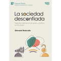 La sociedad desconfiada. Debates televisivos, jóvenes y política en Ecuador