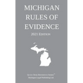 Michigan Rules of Evidence; 2021 Edition