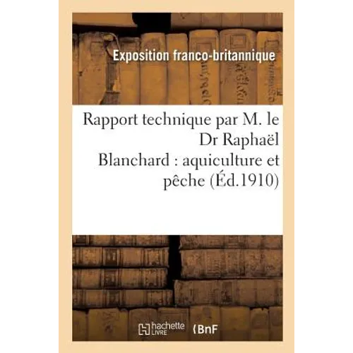 Rapport Technique Par M. Le Dr Raphaël Blanchard: Aquiculture Et Pêche