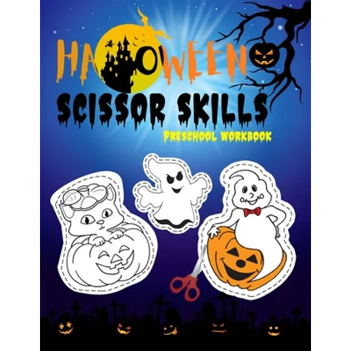 Scissor Skills Preschool Workbook: Halloween scissor cutting activity book ages 3-5 cutting practice for preschoolers ( Halloween gifts for kids )