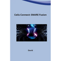 Cells Connect: SNARE Fusion