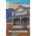 The Storekeeper: A Tale of Small Town Life