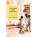 Performing Black Masculinity: Race, Culture, and Queer Identity