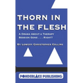 Thorn in the Flesh: A Drama About a Therapy Session Gone . . . Right?