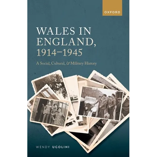 Wales in England, 1914-1945: A Social, Cultural, and Military History