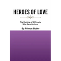 Heroes of Love: The Ranking of 52 People Who Dared to Love