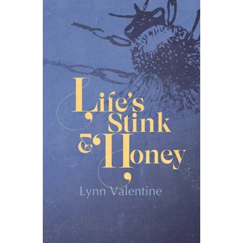 Life's Stink and Honey