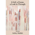 A Self, a Frame, a Look in Through