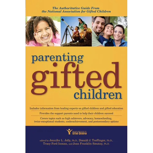 Parenting Gifted Children: The Authoritative Guide from the National Association for Gifted Children