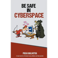 Be Safe in Cyber Space